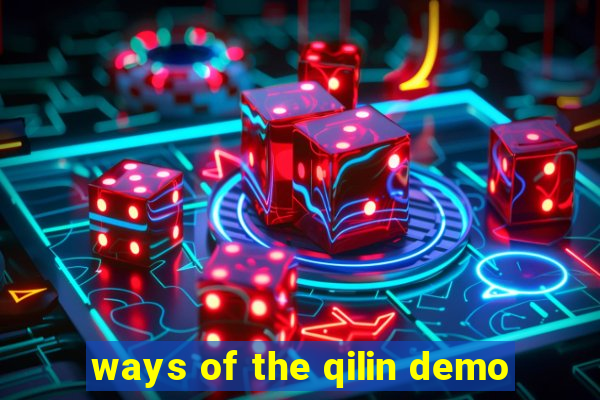 ways of the qilin demo